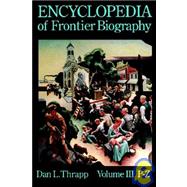The Encyclopedia of Frontier Biography