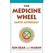 The Medicine Wheel: Earth Astrology