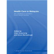 Health Care in Malaysia: The Dynamics of Provision, Financing and Access