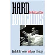 Hard Bargains The Politics of Sex