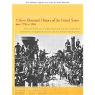 A Short Illustrated History of the United States: How the American People Lived and Worked, Spanned