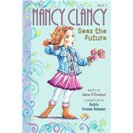 Nancy Clancy Sees the Future (Nancy Clancy, Bk. 3)