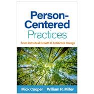 Person-Centered Practices From Individual Growth to Collective Change