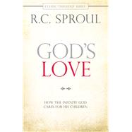 God's Love How the Infinite God Cares for His Children