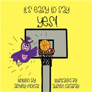 it's Easy to Say Yes!