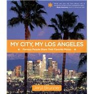 My City, My Los Angeles Famous People Share Their Favorite Places