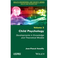 Child Psychology Developments in Knowledge and Theoretical Models