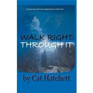 Walk Right Through It