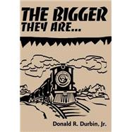 The Bigger They Are