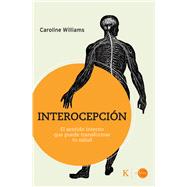 La voz de tu cuerpo Cmo la nueva ciencia de la interocepcin puede transformar tu salud