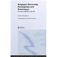 Employee Ownership, Participation and Governance: A Study of ESOPs in the UK