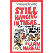 Still Hanging in There: Confessions of a Totaled Woman