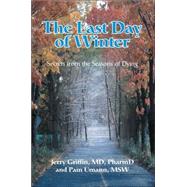 The Last Day of Winter: Secrets from the Seasons of Dying
