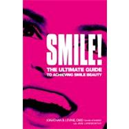 Smile! The Ultimate Guide to Achieving Smile Beauty