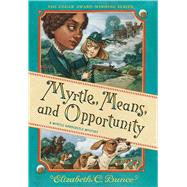 Myrtle, Means, and Opportunity (Myrtle Hardcastle Mystery, Bk. 5)