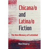 ChicanaO and LatinaO Fiction
