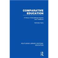 Comparative Education: A Study of Educational Factors and Traditions