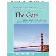 The Gate: The True Story of the Design and Construction of the Golden Gate Bridge