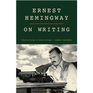 Ernest Hemingway on Writing