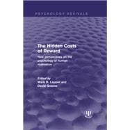 The Hidden Costs of Reward: New Perspectives on the Psychology of Human Motivation