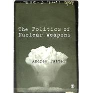 The Politics of Nuclear Weapons