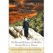 Fourth Uncle in the Mountain The Remarkable Legacy of a Buddhist Itinerant Doctor in Vietnam
