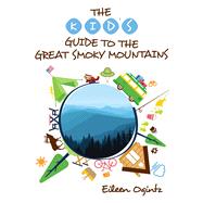 The Kid's Guide to the Great Smoky Mountains