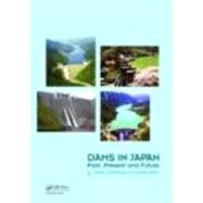 Dams in Japan: Past, Present and Future
