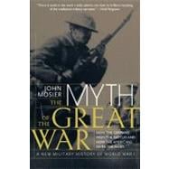 The Myth of the Great War: A New Military History of World War I