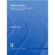 Divine Justice: Religion And The Development Of Chinese Legal Culture