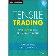 Tensile Trading The 10 Essential Stages of Stock Market Mastery