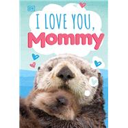 I Love You, Mommy