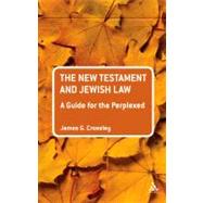 The New Testament and Jewish Law: A Guide for the Perplexed