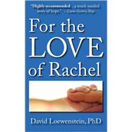 For the Love of Rachel: A Father's Story