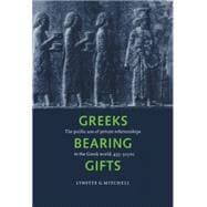Greeks Bearing Gifts: The Public Use of Private Relationships in the Greek World, 435323 BC