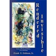 Rendered Invisible: Stories of Blacks and Whites, Love and Death
