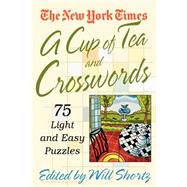 The New York Times A Cup of Tea  Crosswords 75 Light and Easy Puzzles