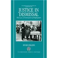Justice in Dismissal The Law of Termination of Employment