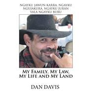 My Family My Law My Life and My Land