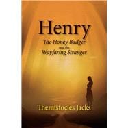 Henry A Honey Badger and the Wayfaring Stranger