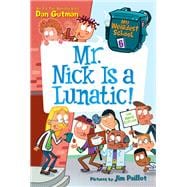 Mr. Nick Is a Lunatic! (My Weirdest School, Bk. 6)