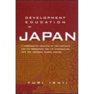 Development Education in Japan: A Comparative Analysis of the Contexts for Its Emergence, and Its In