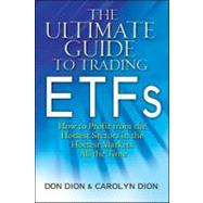 The Ultimate Guide to Trading ETFs How To Profit from the Hottest Sectors in the Hottest Markets All