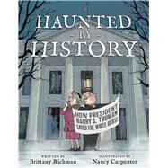 Haunted by History How President Harry S. Truman Saved the White House