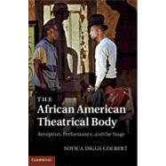 The African American Theatrical Body