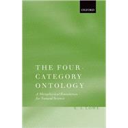 The FourCategory Ontology A Metaphysical Foundation for Natural Science