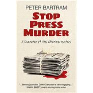 Stop Press Murder A Crampton of the Chronicle Mystery