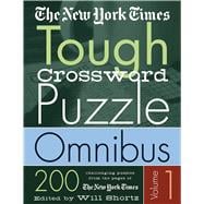 The New York Times Tough Crossword Puzzle Omnibus Volume 1 200 Challenging Puzzles from The New York