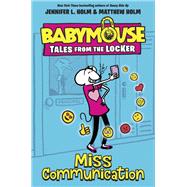 Miss Communication (Babymouse Tales from the Locker, Bk.2)
