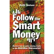 Follow the Smart Money Discover How to Make Winning Trades on the Australian Sharemarket